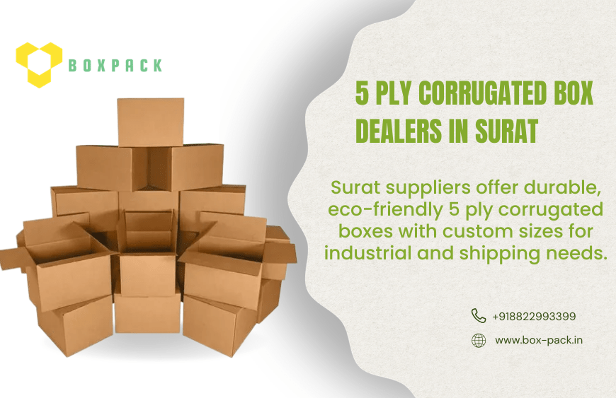 Box Pack: Trusted 5 Ply Corrugated Box Dealers in Surat for Safe and Smart Packaging Solutions