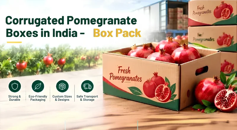 Corrugated Pomegranate Boxes in India
